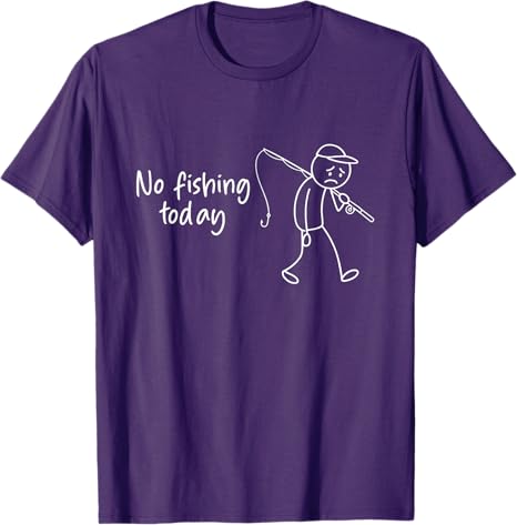No Fishing Today Funny Fisherm - Men'S Fashion Today ulasan dan harga