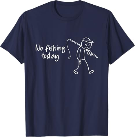 No Fishing Today Funny Fisherm - Men'S Fashion Today ulasan dan harga